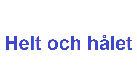 مصطلح سويدي مفيد وشائع الإستخدام Helt och hålet