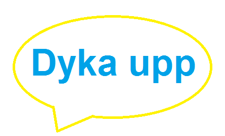 ماذا يقصد احدهم عندما يقول “dyka upp”؟