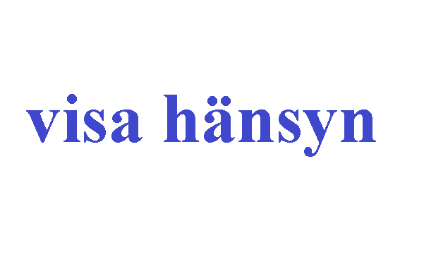 معنى “hänsyn” والمصطلحات المهمة و المتعددة مع هذة الكلمة