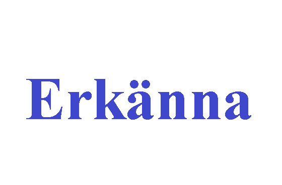 كلمة اليوم”erkänna ”مع اللفظ الصحيح والامثلة وطريقة الإستخدام