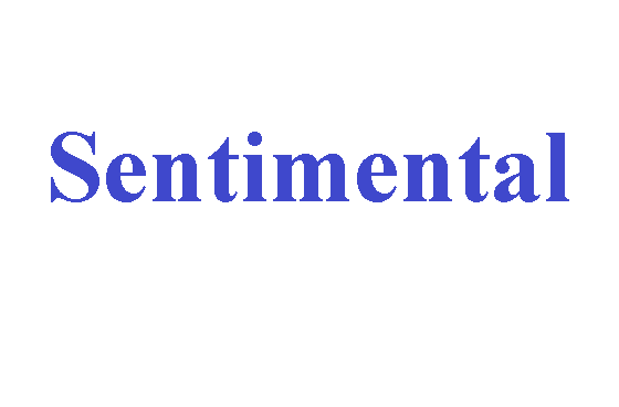 كلمة اليوم”Sentimental”مع اللفظ الصحيح والامثلة وطريقة الإستخدام