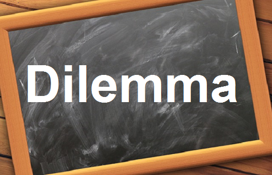 كلمة اليوم”Dilemma”مع اللفظ الصحيح والامثلة وطريقة الإستخدام