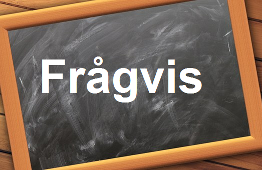 كلمة اليوم”Frågvis”مع اللفظ الصحيح والامثلة وطريقة الإستخدام