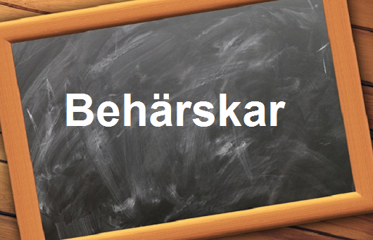 كلمة اليوم”Behärskar”مع اللفظ الصحيح والامثلة وطريقة الإستخدام