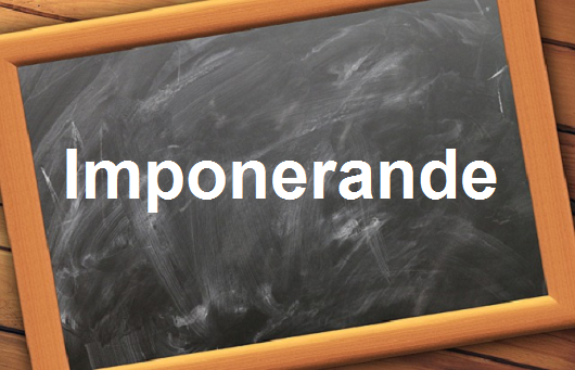 كلمة اليوم”Imponerande”مع اللفظ الصحيح والامثلة وطريقة الإستخدام