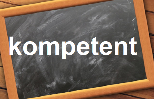 كلمة اليوم”kompetent”مع اللفظ الصحيح والامثلة وطريقة الإستخدام