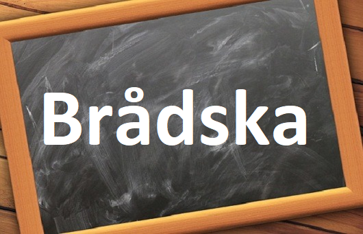 كلمة اليوم”Brådska”مع اللفظ الصحيح والامثلة وطريقة الإستخدام
