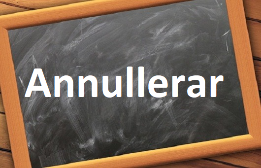 كلمة اليوم”Annullerar”مع اللفظ الصحيح والامثلة وطريقة الإستخدام