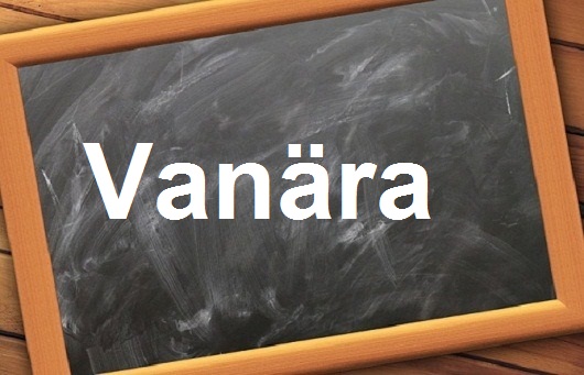 كلمة اليوم”Vanära”مع اللفظ الصحيح والامثلة وطريقة الإستخدام