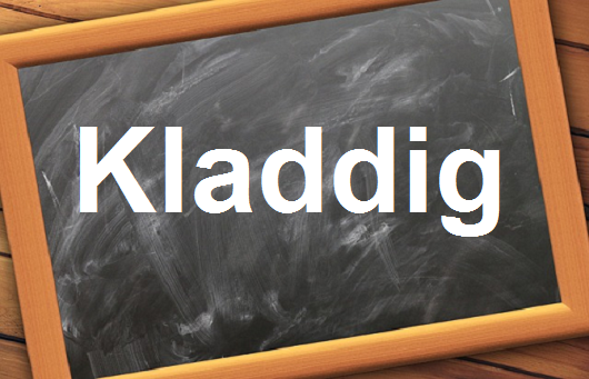 كلمة اليوم” Kladdig”مع اللفظ الصحيح والامثلة وطريقة الإستخدام