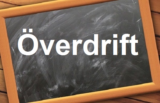 كلمة اليوم”Överdrift”مع اللفظ الصحيح والامثلة وطريقة الإستخدام