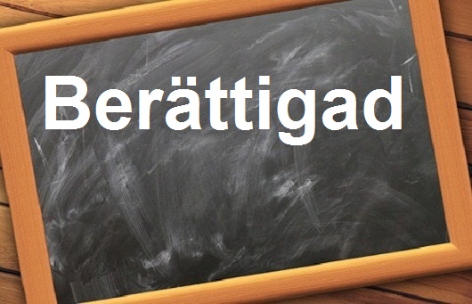 كلمة اليوم”Berättigad”مع اللفظ الصحيح والامثلة وطريقة الإستخدام