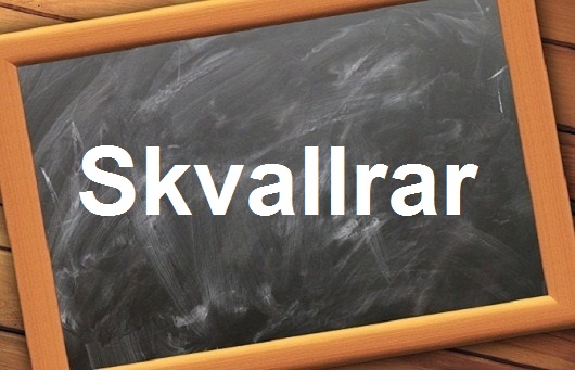 كلمة اليوم”Skvallrar”مع اللفظ الصحيح والامثلة وطريقة الإستخدام