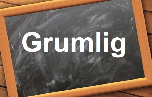 كلمة اليوم”Grumlig”مع اللفظ الصحيح والامثلة وطريقة الإستخدام